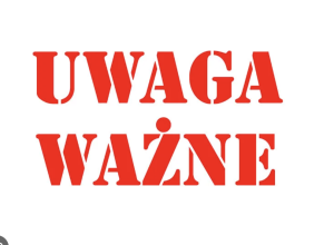 Dbajmy o bezpieczeństwo- PILNE!