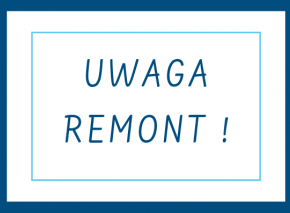 Uwaga remont !!!