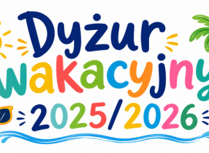 Dyżur Wakacyjny 10.08.- 28.08.2026 r.