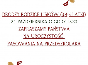 "Uroczystość Pasowania młodszych Lisków (3 latki) na Przedszkolaka"